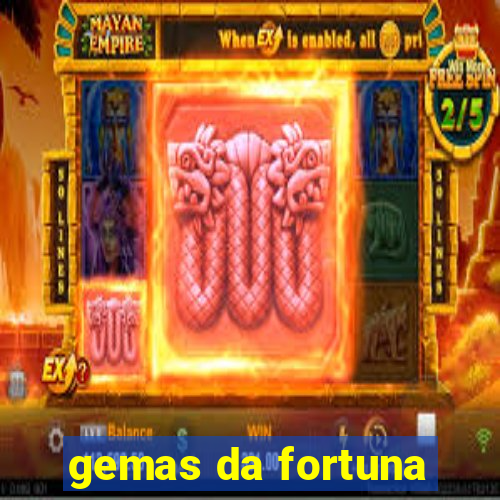 gemas da fortuna